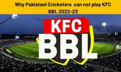 Pakistani cricketers are not featuring in KFC big bash league